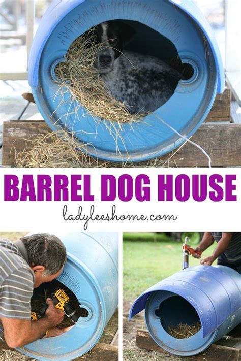 how to make dog house from metal barell|homemade barrel dog house plans.